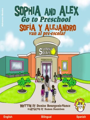 cover image of Sophia and Alex Go to Preschool / Sofía y Alejandro van al pre-escolar
